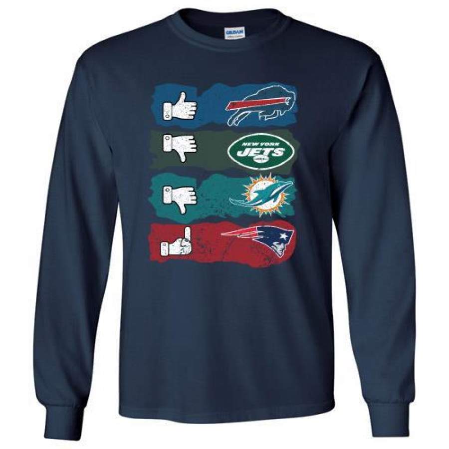 Like Buffalo Bills dislike New York Jets Miami Dolphins and fuck New England Patriots Long Shirt