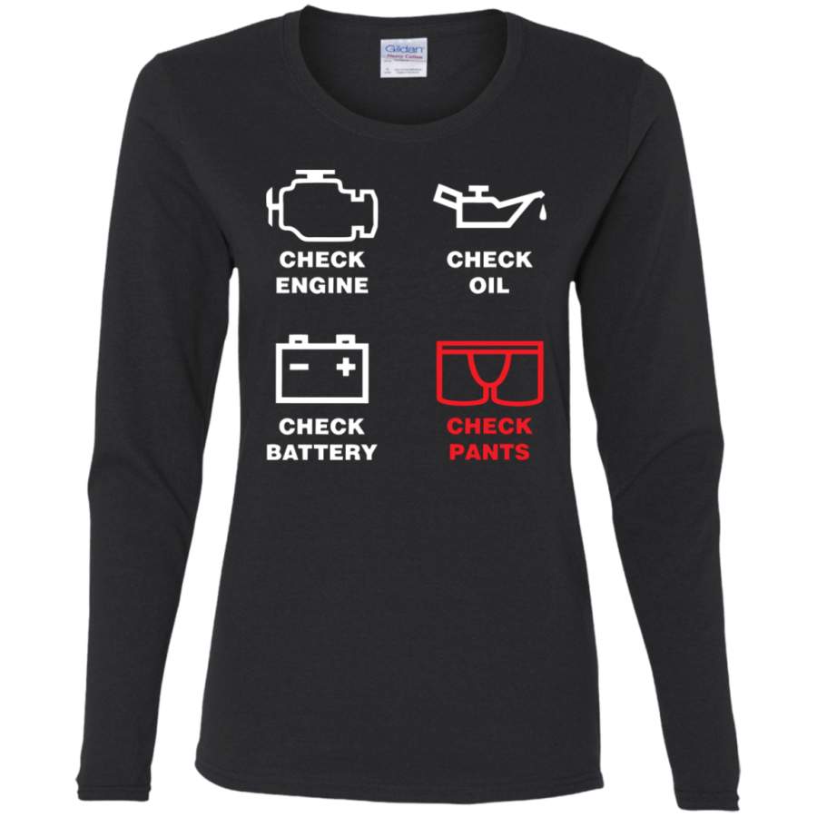 AGR Check Engine, Check Oil, Check Battery, Check Pants Ladies’ Cotton LS T-Shirt