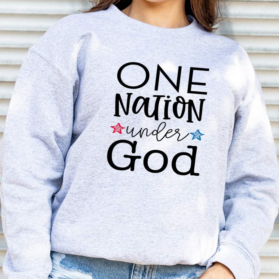 One Nation Under God Sweatshirt or Hoodie