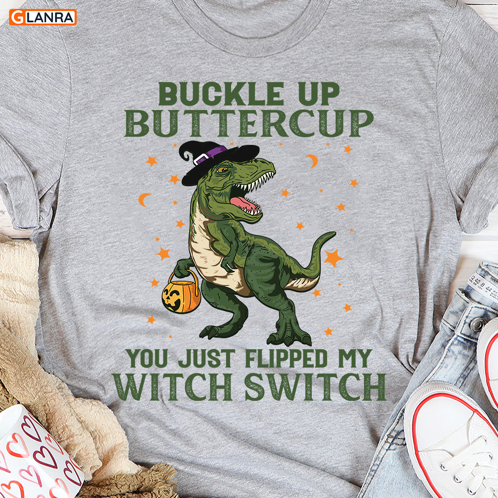 T-Rex Witch T-Shirt Buckle Up Buttercup You Just Flipped My Witch Switch, Halloween T-Shirt, Funny T-Rex T-Shirt, Halloween Gift