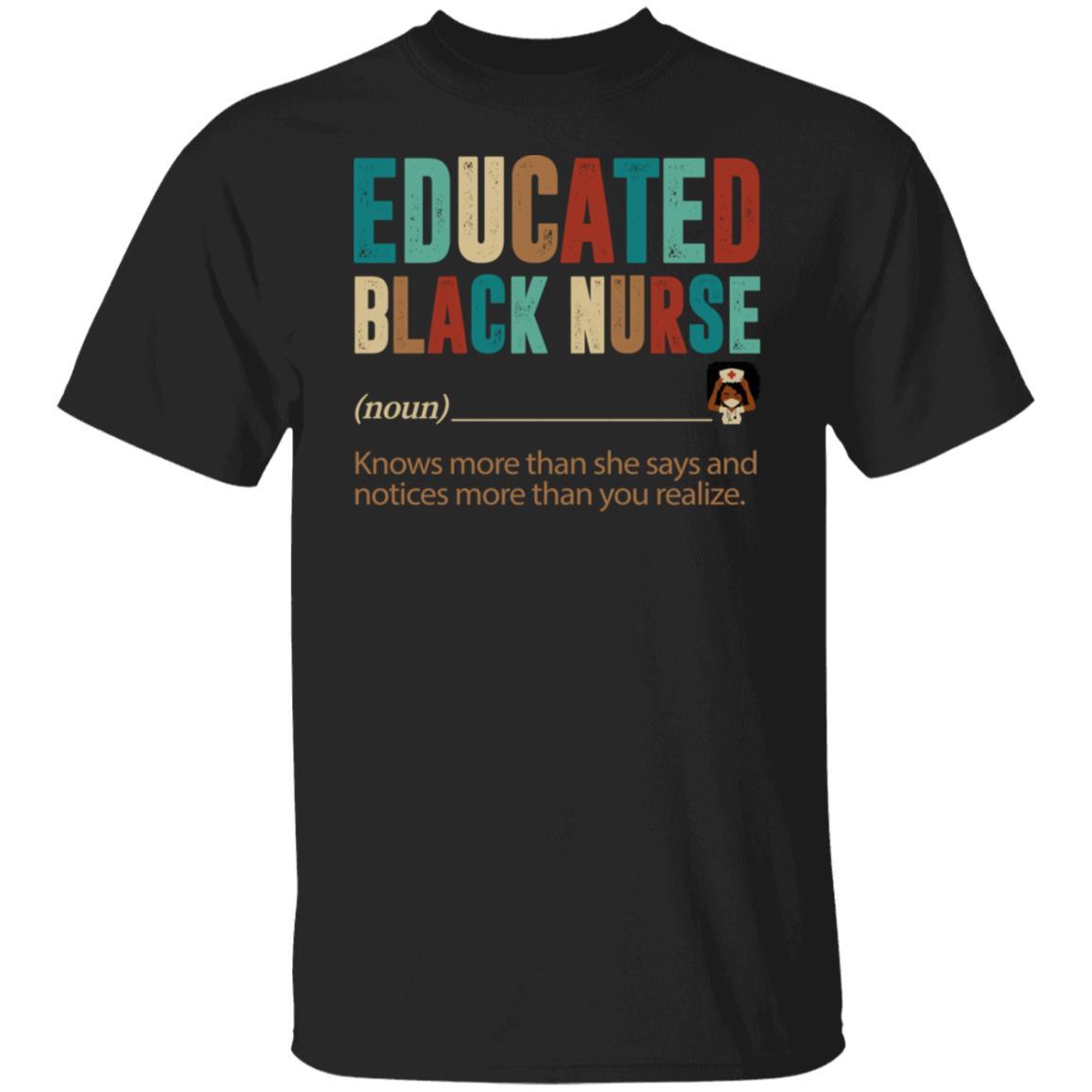 Educated Black Nurse T-Shirt