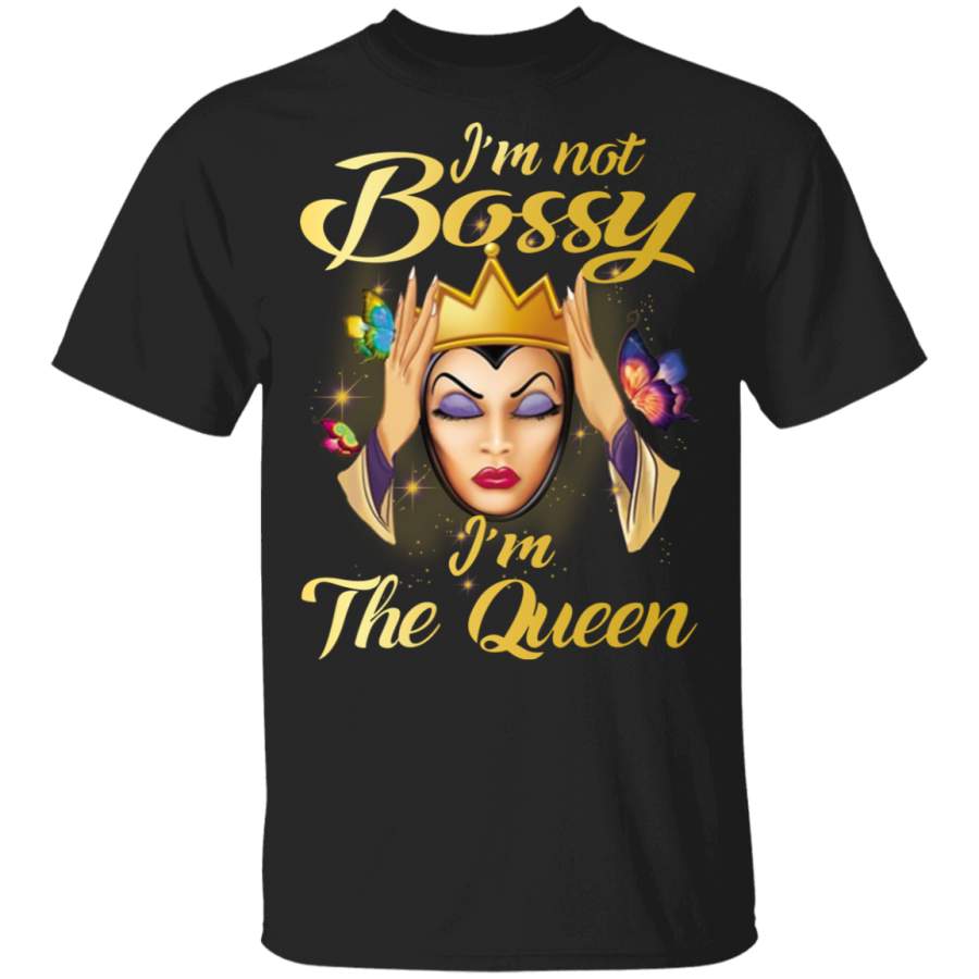 Evil queen I’m not bossy I’m the Queen T-Shirt