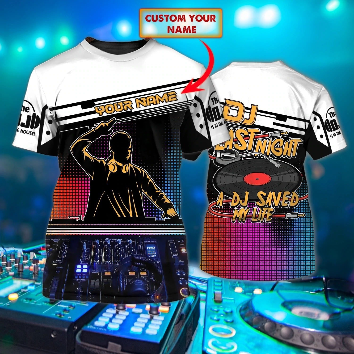 Customized Funny Dj Tee Shirt, Dj Last Night, A Dj Saved My Life 3D Tshirt, Play Deezay Shirt Gift For Music Lover