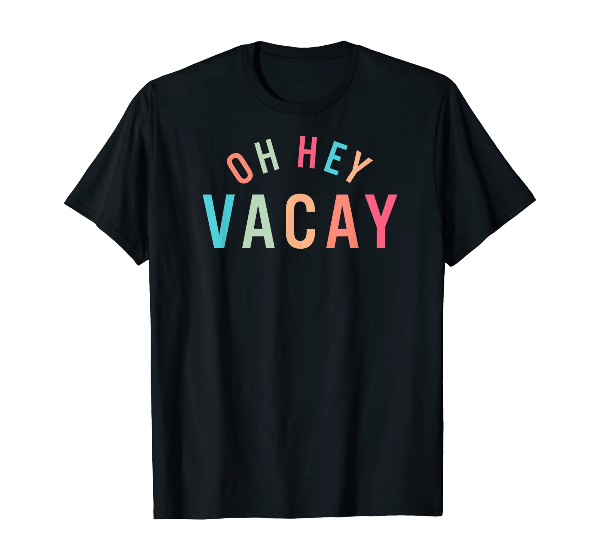 Cute Summer Oh Hey Vacay T-Shirt