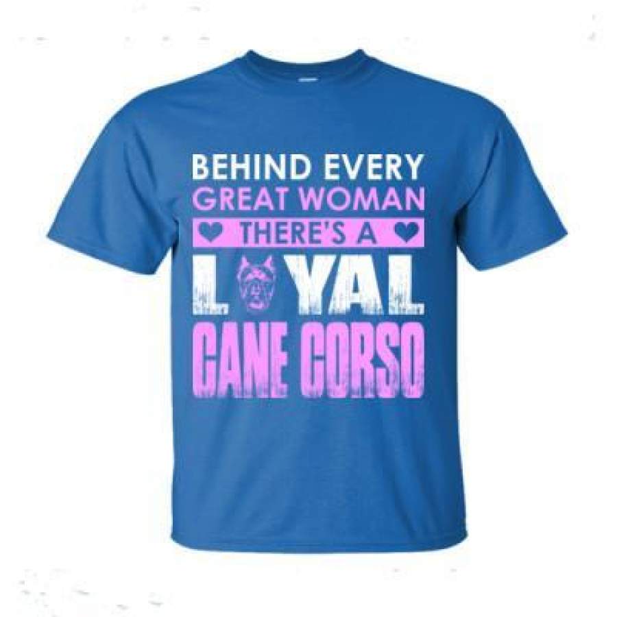 AGR Behind Every Great Woman Theres A Loyal Cane Corso – Ultra-Cotton T-Shirt