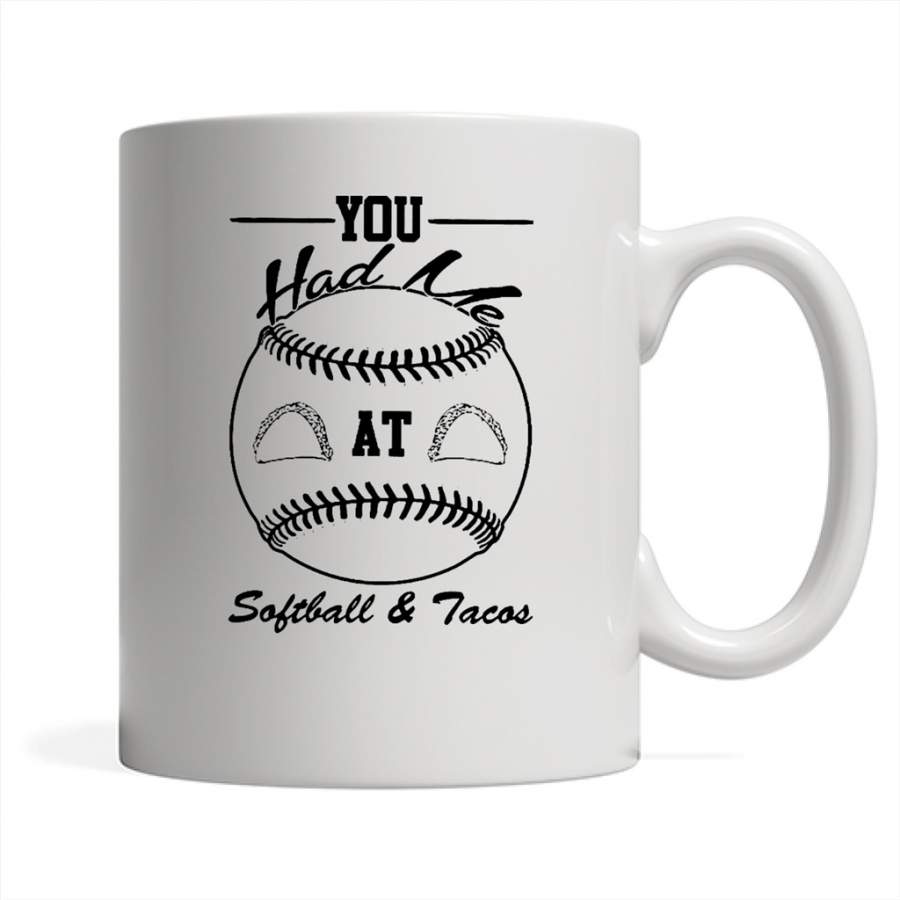 You Had Me At Softball and Tacos – Full-Wrap Coffee White Mug