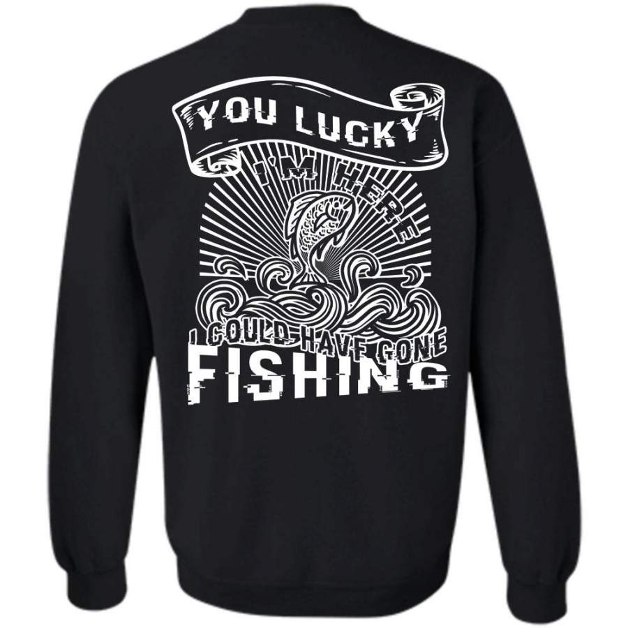 You Lucky T Shirt, Favorite Sweatshirt