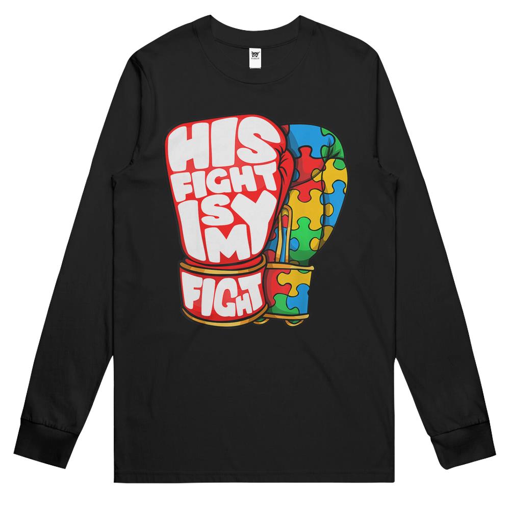 His Fight Is My Fight Autism Awareness Day Shirt For Mom Dad Long Sleeve T Shirts