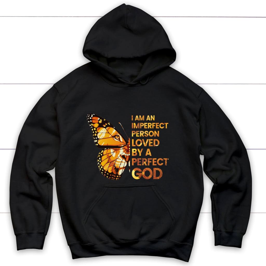 I Am An Imperfect Person Loved By A Perfect God Custom Name Christian Hoodie