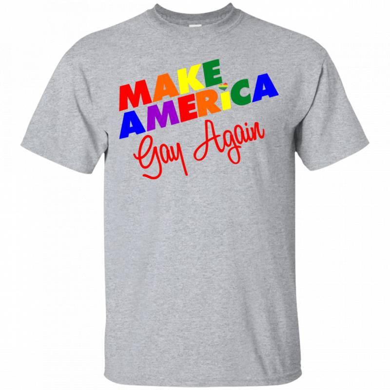 Make America Gay Again Shirt LGBTQ Shirt