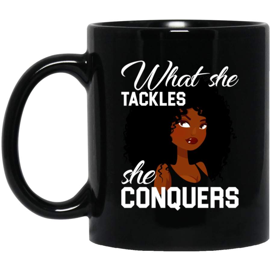 What She Tackles She Conquers African American Mug Afro Girl Magic Cup