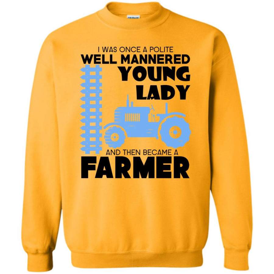 Coolest Farm Lady T Shirt, A Polite Well Mannered Young Lady Sweatshirt