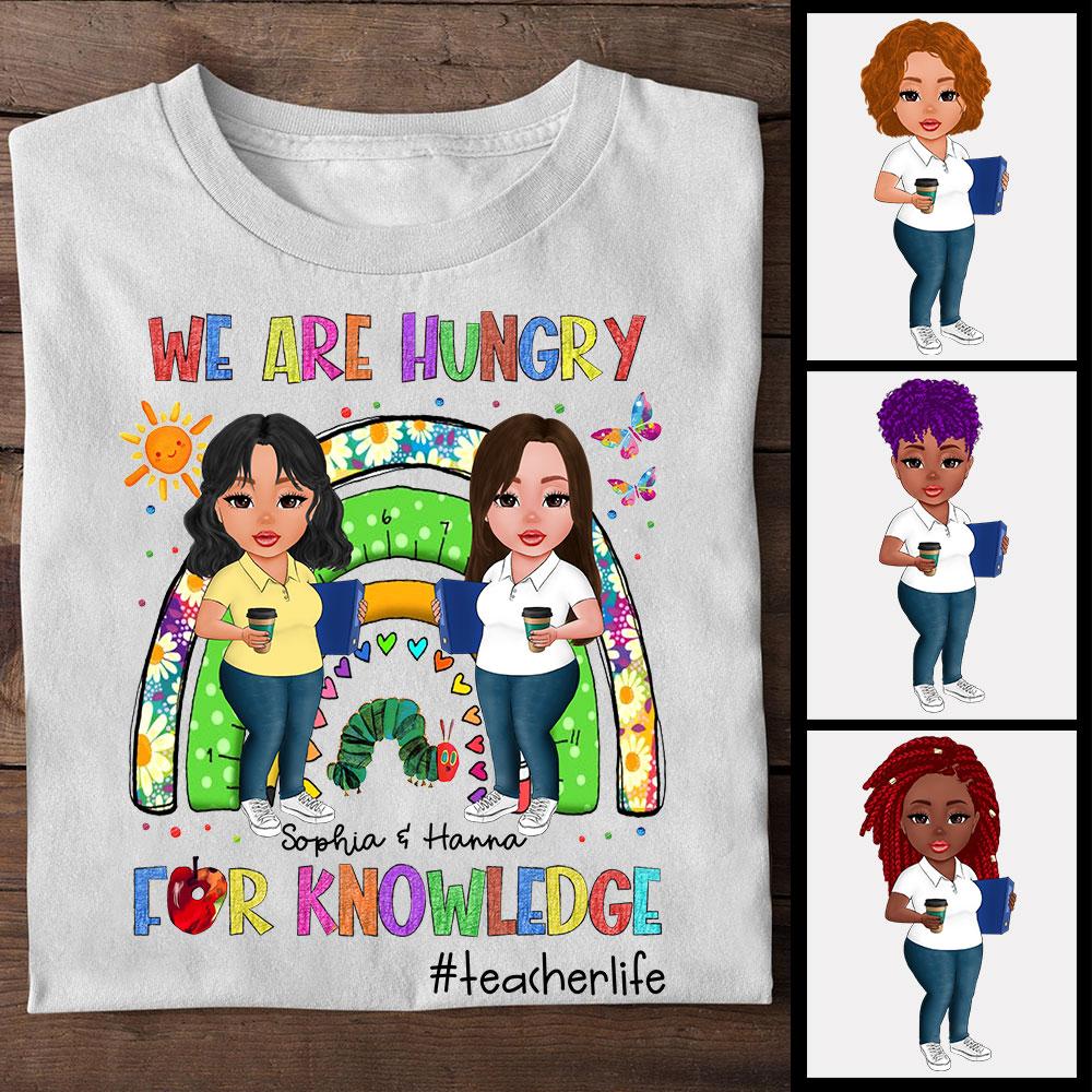 We Are Hungry For Knowledge Teaherlife Rainboew Flower Shirt Proud Teacher Shirt Custom Teacher Name And Hashtag Shirt For Teacher