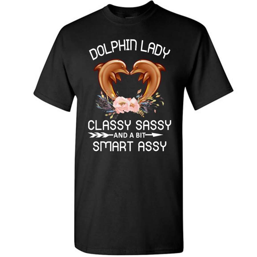 Dolphin Lady Classy Sassy and a Bit Smart Assy – Gildan Short Sleeve Shirt