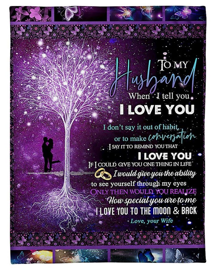 To My Husband I Say It To Remind You That I Love You Great Fleece Blanket, Gift For Husband From Wife Birthday Gift Home Decor Bedding Couch Sofa Soft