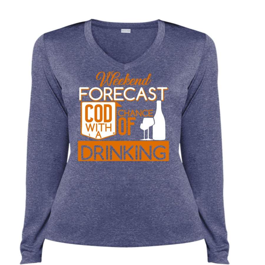 Weekend Forecast Cod T Shirt, Chance Of Drinking T Shirt, Cool Shirt (Ladies LS Heather V-Neck)