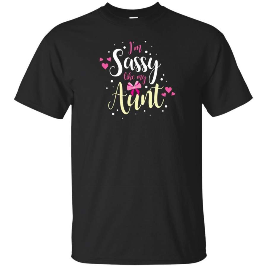 AGR I’m Sassy Like My Aunt Cute Shirt