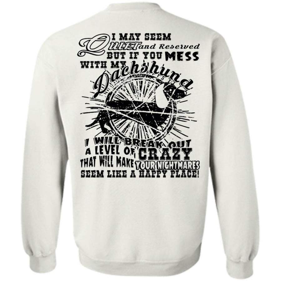 Loving T Shirt, If You Mess With My Dachshund Sweatshirt