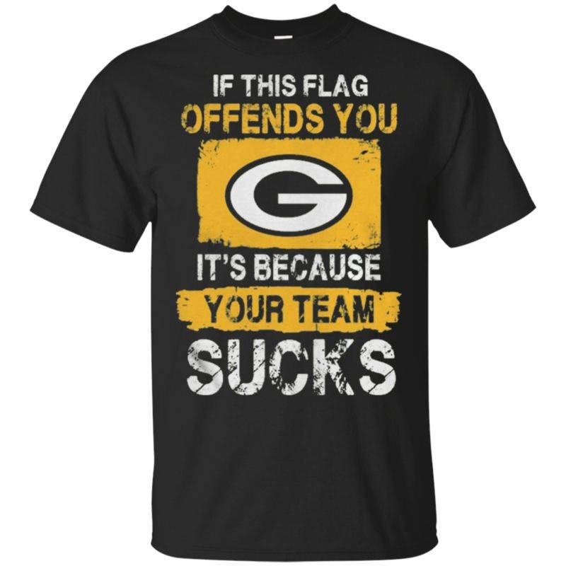 High Quality Green Bay Packers  If This Flag Offends You Its Because Your Team Sucks Shirts