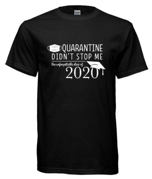 Quarantine didn’t stop me RS T shirt