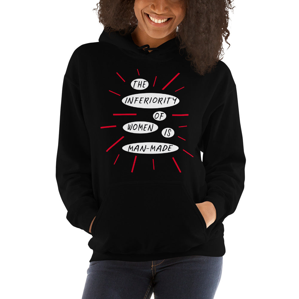 The Inferiority Of Women Is Man-Made Feminist Hoodie