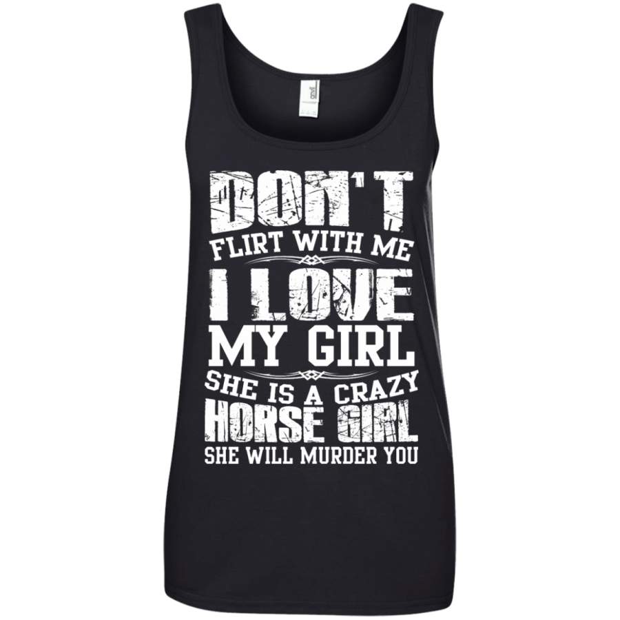 AGR Don’t Flirt With Me I Love My Girl She Is A Crazy Horse Girl Shirt