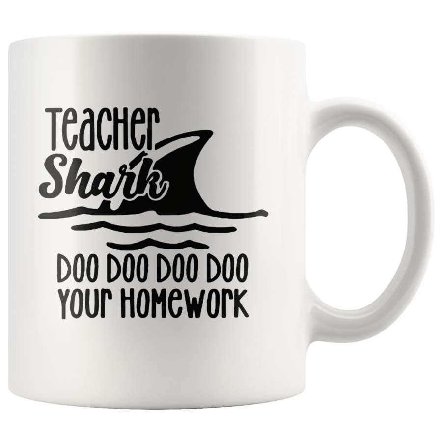 Teacher shark doo doo doo your homework white gift coffee mug