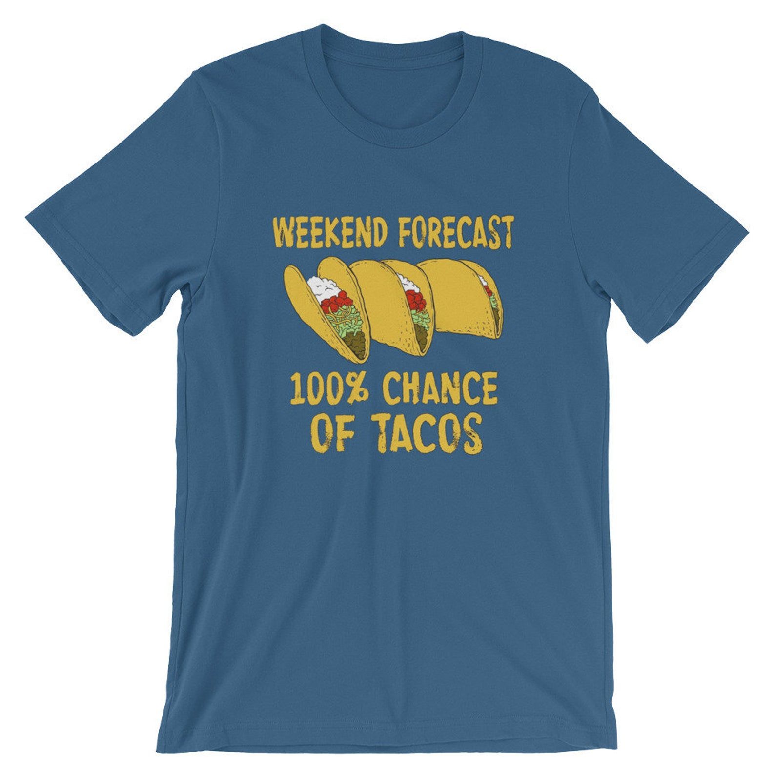 Weekend Forecast 100 Chance Of Tacos Short-Sleeve Unisex T Shirt