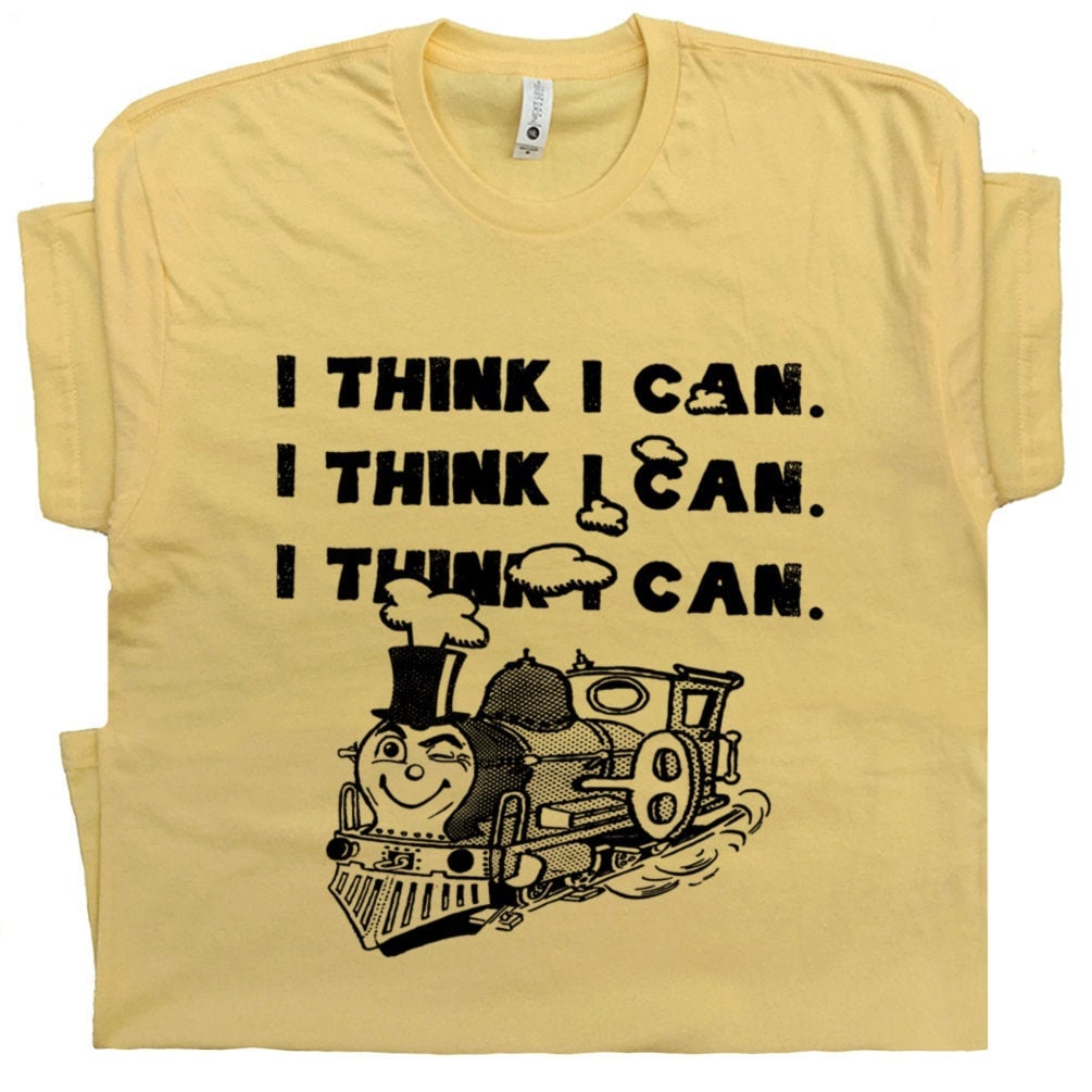 Train T Shirt With Funny Saying Shirts Inspirational Encouraging Message For Men Women Kids Retro You Got This Cute Gym Tees I Think I Can