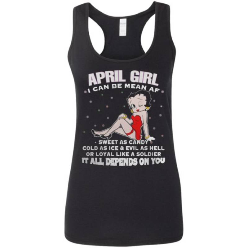 Betty Boop April Girl I Can Be Mean Af Sweet As Candy G645rl Ladies’ Softstyle Racerback Tank