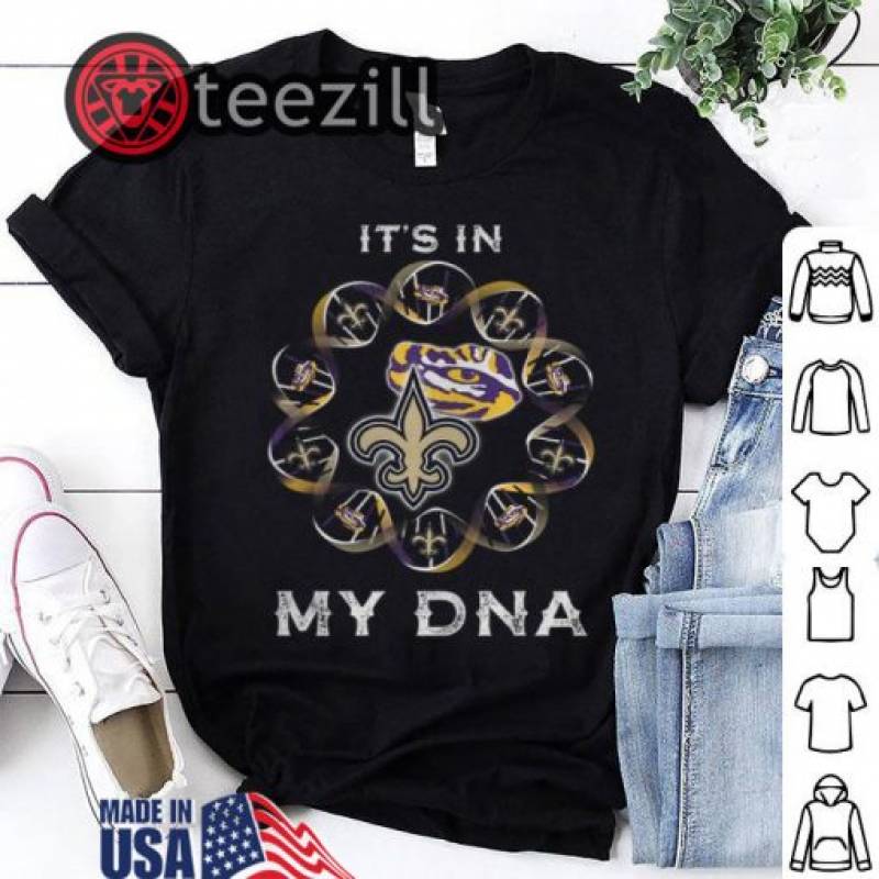 LSU Tigers It’s in my DNA New Orleans Saints Tshirt