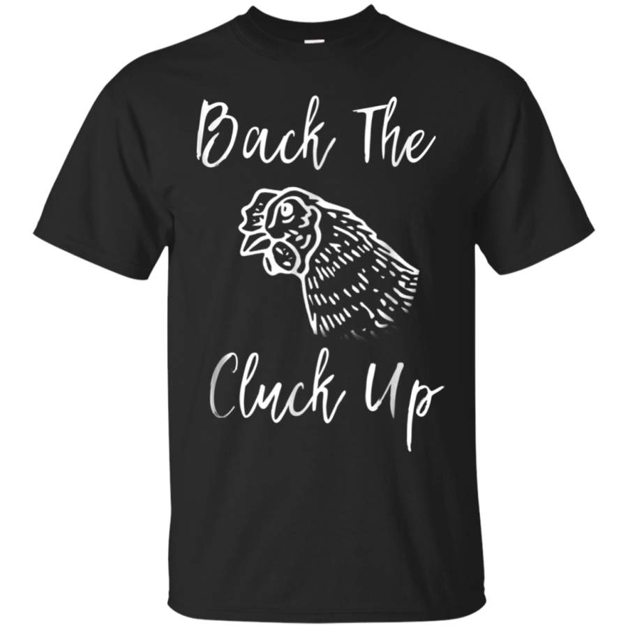 AGR Back the Cluck Up Chicken Shirt