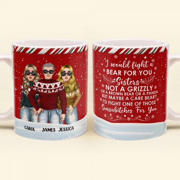 I Would Fight A Bear For You Sister  – Personalized Mug – Christmas Gift For Brothers, Sisters