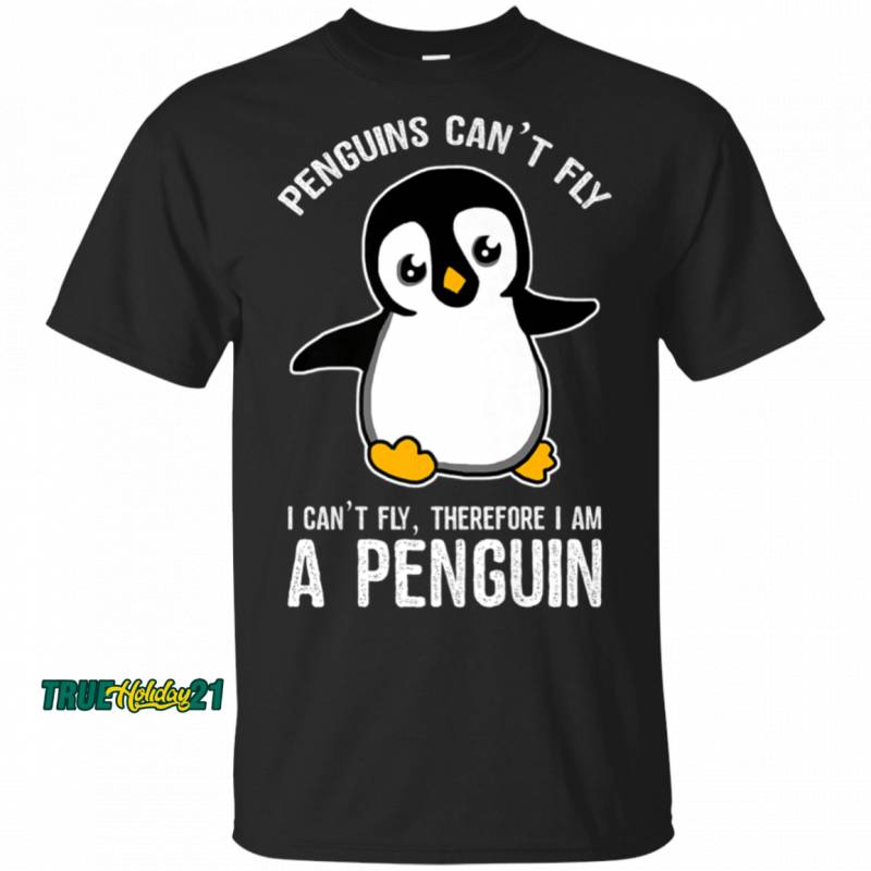 Funny Penguins Cant Fly Cute Penguin Lover T-Shirt