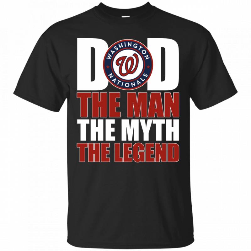 Washington Nationals Baseball Dad The Man The Myth The Legend Shirt