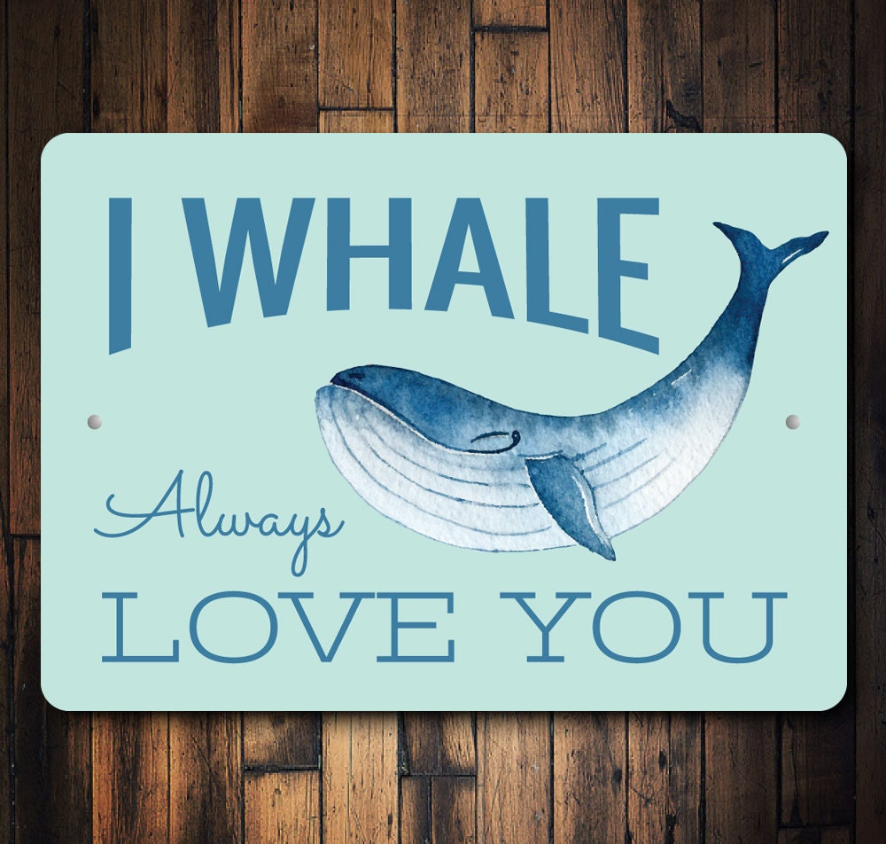 Whale Love Sign, Whale Lovers, Whale Tour Sign, Whalers Love, Beach Coastal Decor, Metal Beach Gift, Aluminum Gift, Quality Metal Whale Sign