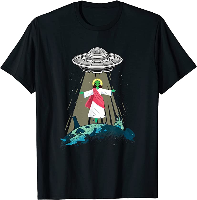 Jesus Christ Spaceship Spaceman Ufo Alien Rescuer World T-Shirt – DRGGR