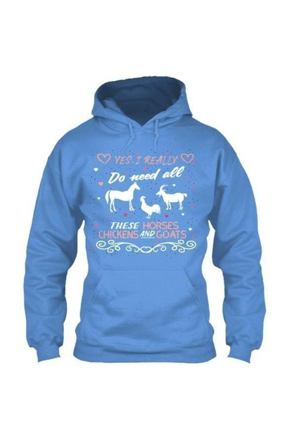 Yes, I Really Do Need All These Horses, Chickens And Goats – Long Sleeve