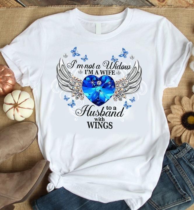 I'M Not A Widow I'M A Wife To A Husband With Wings Diamond Butterfly Shirt Tshirt Hoodie Sweater Teefashion