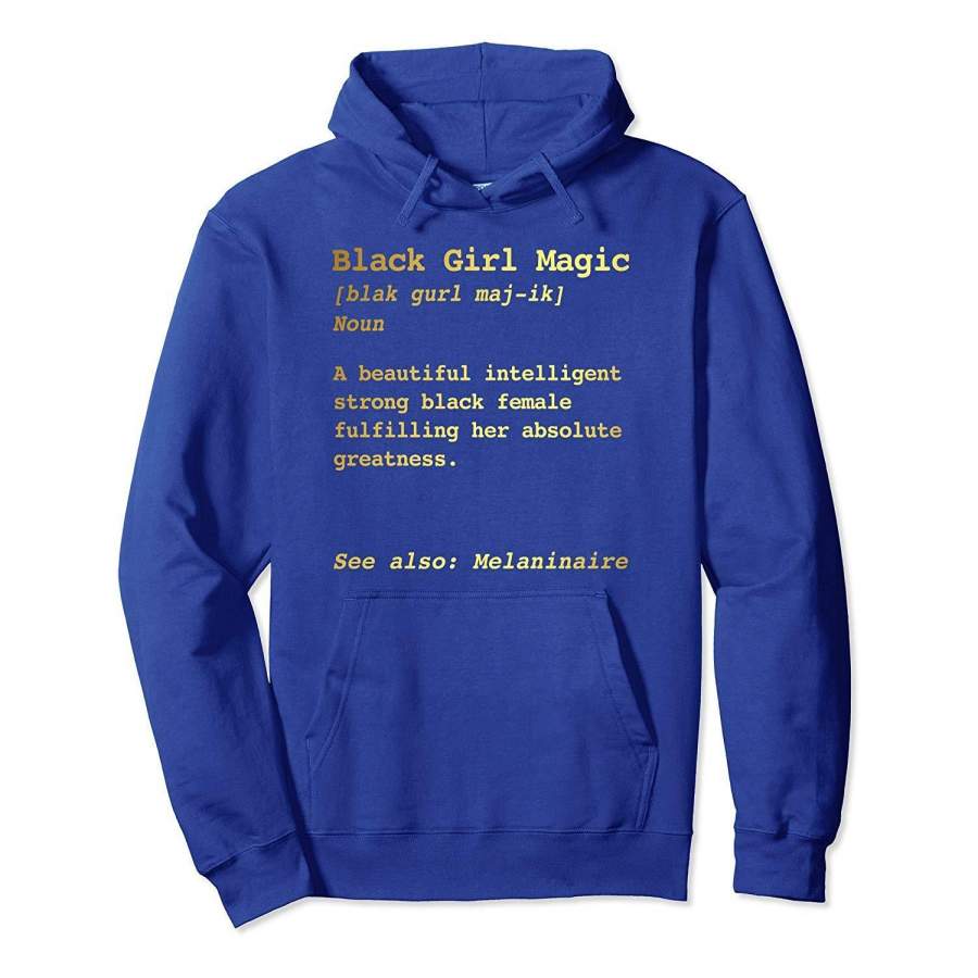 Black Girl Magic Definition Hoodie Melanin Black Queen Top