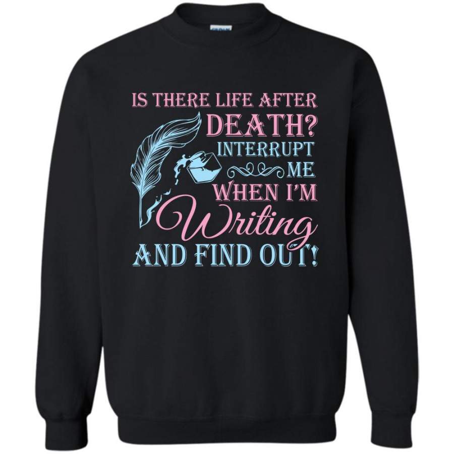 Interrupt Me When I’m Writing And Find Out T Shirt, I Am A Cool Writer Sweatshirt