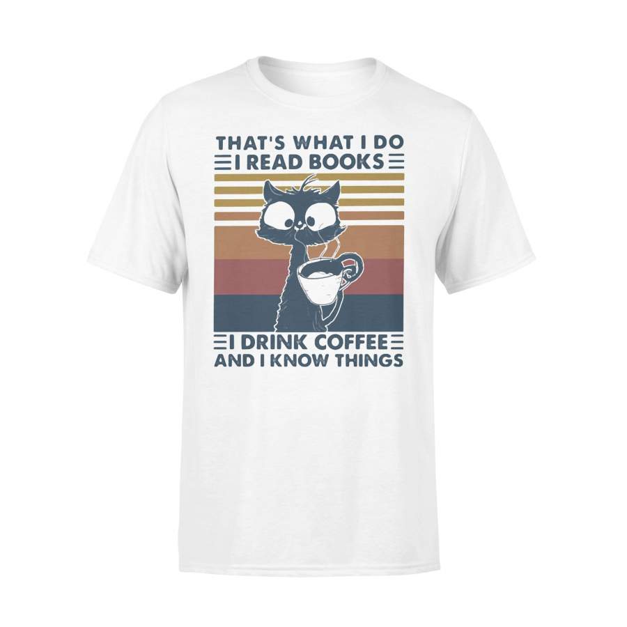 That’s What I Do I Read Books I Drink Coffee And I Know Things Cute Cat Vintage Retro T-shirt
