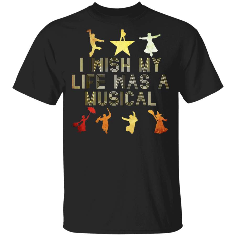 I wish my life was a musical T-Shirt