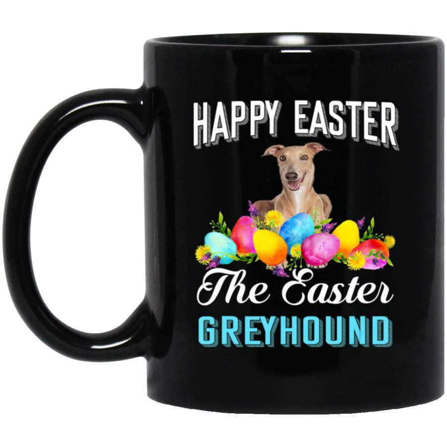 Cute Greyhound Easter Dog Mom Funny Gift 11oz 15oz Black Mug Happy Easter Day Funny Colors Eggs Bunny Ears Peeps Cute