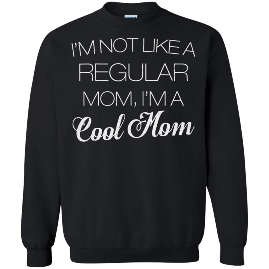 AGR I’m Not Like A Regular Mom Graphic Sweatshirt