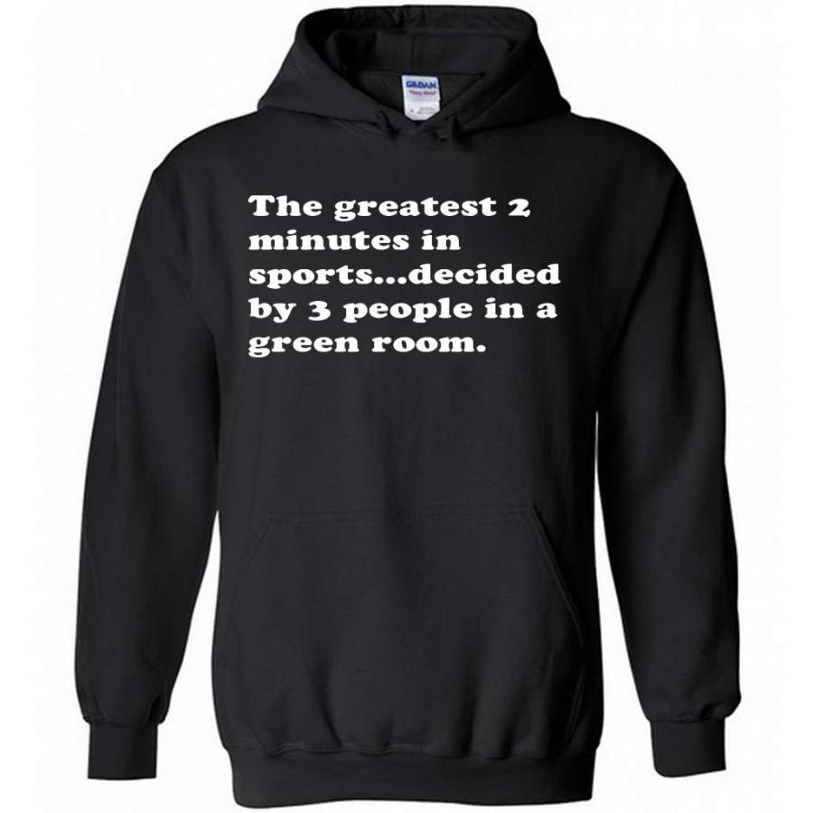 The Greatest 2 Minutes In Sports Decided By 3 People In A Green Room – Gildan Heavy Blend Hoodie