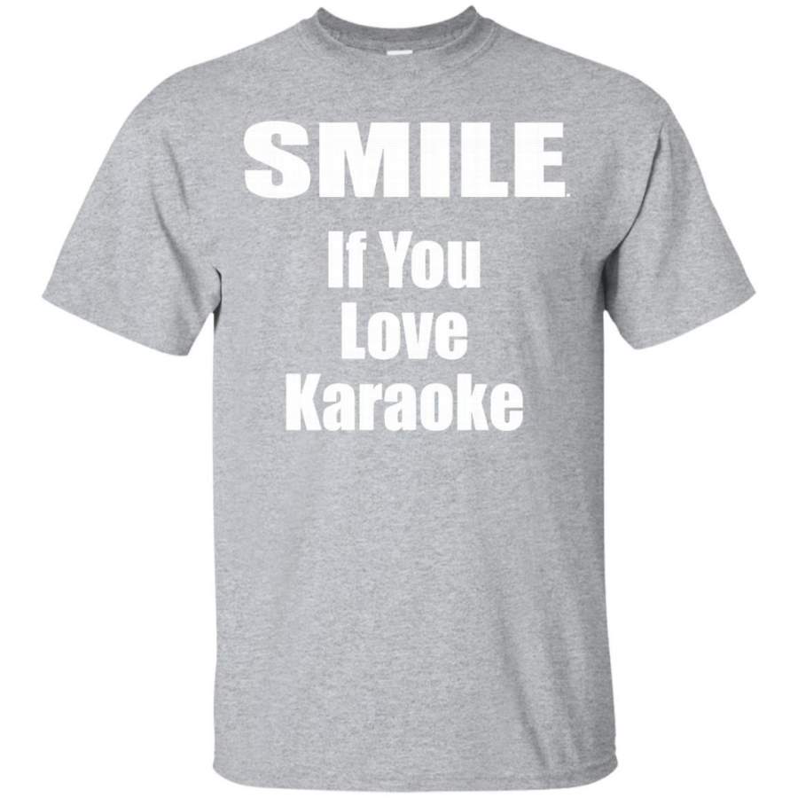 AGR Smile If You Love Karaoke Tshirt Sing Conversation Starter