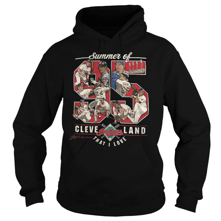 Cleveland Indians summer of 95 That I love Hoodie