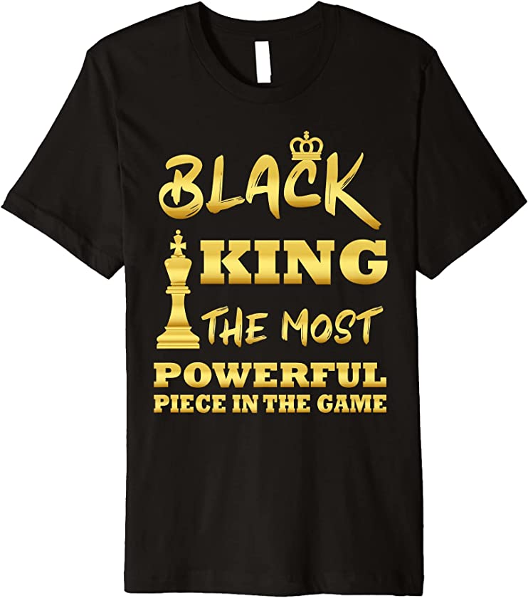 Black King The Most Powerful Piece in Game Chess Lover Tee Premium T-Shirt