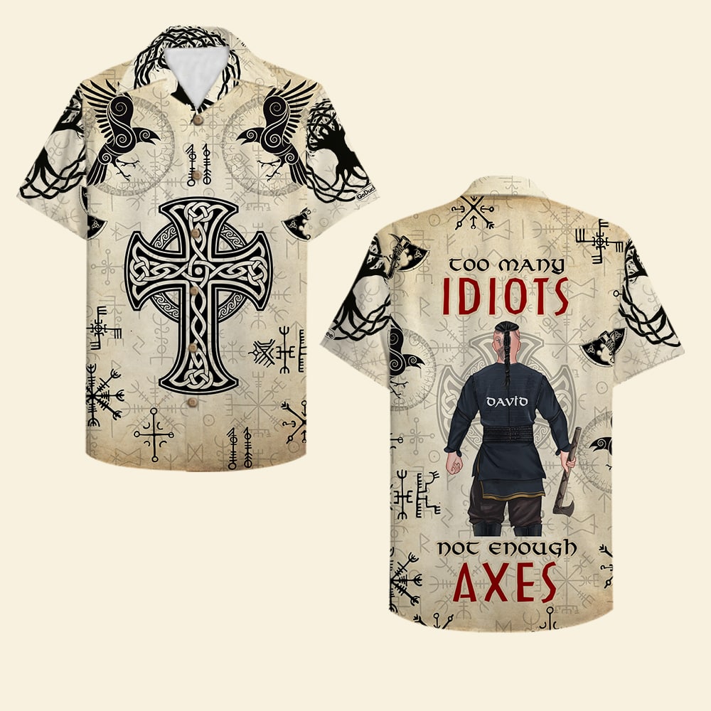 Personalized Viking Hawaii Shirt Too Many Idiots Not Enough Axes Strong Back View Ha73715